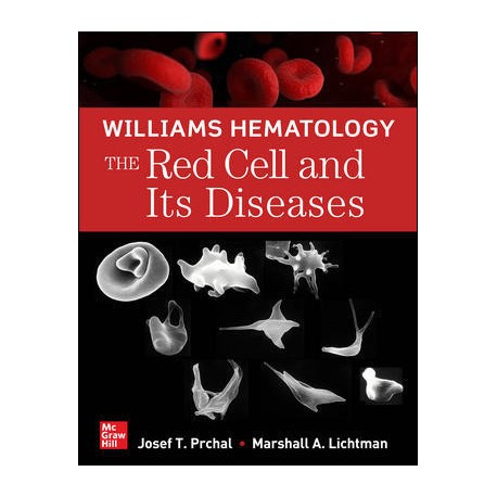 Williams Hematology: The Red Cell And Its Diseases