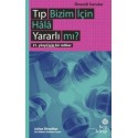 Tıp Bizim İçin Hala Yararlı mı?: 21. Yüzyıl İçin Bir Rehber - Önemli Sorular