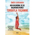 Ben Başardım, Siz de Başarabilirsiniz! - Torbayla Yaşamak