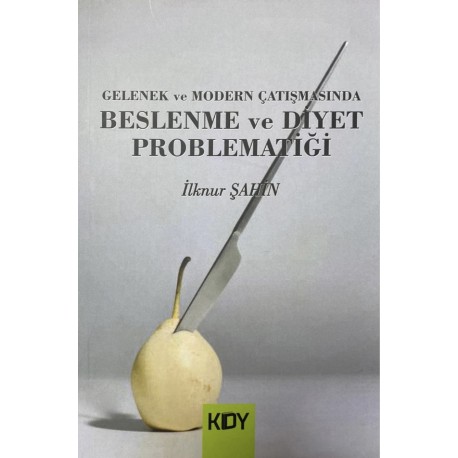 Gelenek ve Modern Çatışmasında Beslenme ve Diyet Problematiği