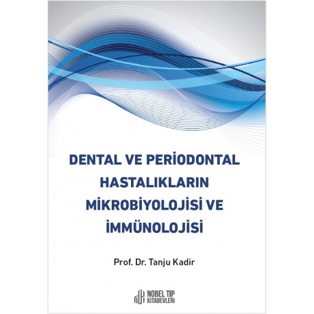 Dental ve Periodontal Hastalıkların Mikrobiyolojisi ve İmmünolojisi