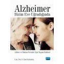 Alzheimer Bizim Eve Uğradığında