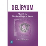 Deliryum : Akut Beyin İşlev Bozukluğu ve Bakım