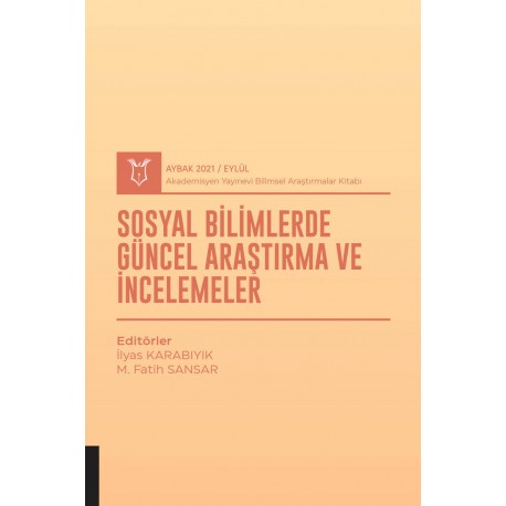 Sosyal Bilimlerde Güncel Araştırma ve İncelemeler ( AYBAK 2021 Eylül )