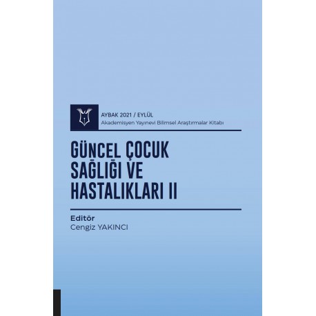 Güncel Çocuk Sağlığı ve Hastalıkları II ( AYBAK 2021 Eylül )