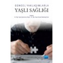 Güncel Yaklaşımlarla Yaşlı Sağlığı