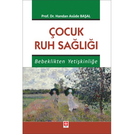 Çocuk Ruh Sağlığı Bebeklikten Yetişkinliğe 