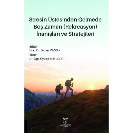 Stresin Üstesinden Gelmede Boş Zaman (Rekreasyon) İnanışları ve Stratejileri