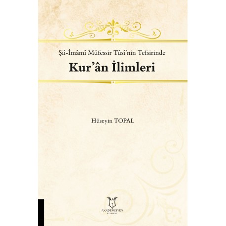 Şiî-İmâmî Müfessir Tûsî’nin Tefsirinde Kur’ân İlimleri