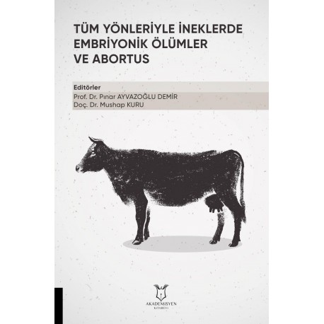 Tüm Yönleriyle İneklerde Embriyonik Ölümler ve Abortus