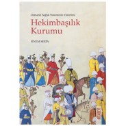 Osmanlı Sağlık Sisteminin Yönetimi - Hekimbaşılık Kurumu