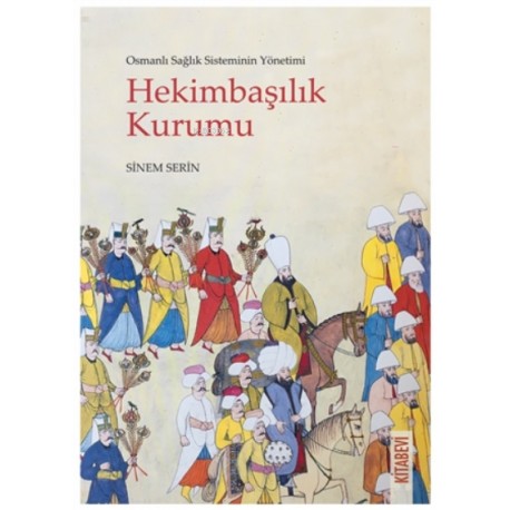 Osmanlı Sağlık Sisteminin Yönetimi - Hekimbaşılık Kurumu