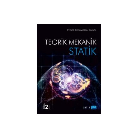 Teorik Mekanik - STATİK / Cilt -1