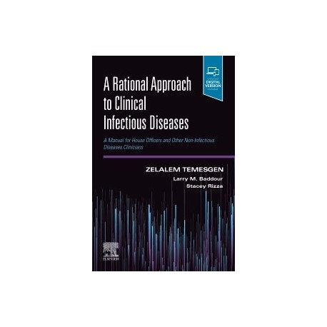 A Rational Approach to Clinical Infectious Diseases A Manual for House Officers and Other Non-Infectious Diseases Clinicians