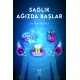 Sağlık Ağızda Başlar