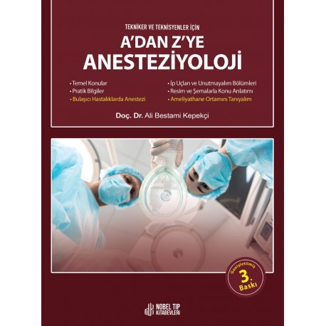 A’dan Z’ye Anesteziyoloji (Tekniker ve Teknisyenler için) Güncelleştirilmiş 3.Baskı