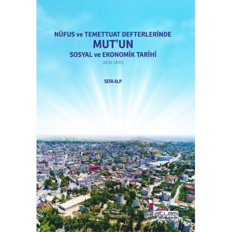 Nüfus ve Temettuat Defterlerinde Mut’un Sosyal ve Ekonomik Tarihi (1830-1845)