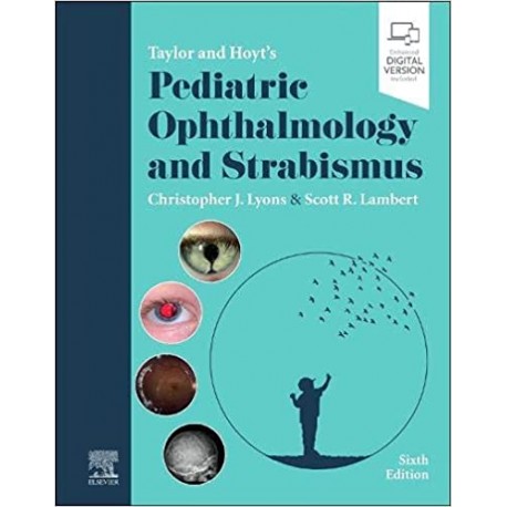 Taylor and Hoyt's Pediatric Ophthalmology and Strabismus, 6th Edition