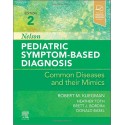 Nelson Pediatric Symptom-Based Diagnosis: Common Diseases and their Mimics, 2nd Edition