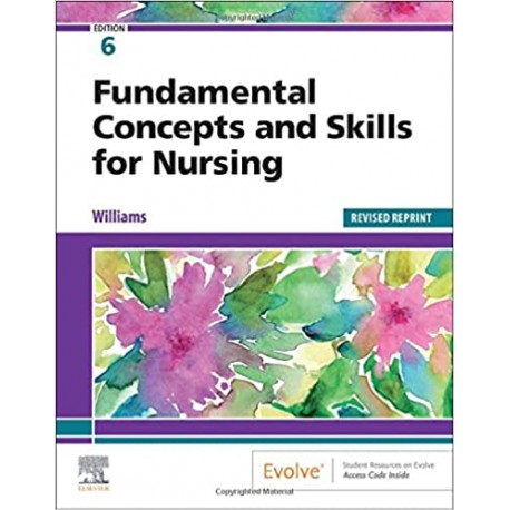 Fundamental Concepts and Skills for Nursing - Revised Reprint, 6th Edition