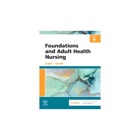 Foundations and Adult Health Nursing, 9th Edition