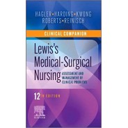 Clinical Companion to Lewis's Medical-Surgical Nursing: Assessment and Management of Clinical Problems 12th Edition