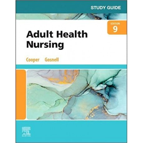 Study Guide for Adult Health Nursing, 9th Edition