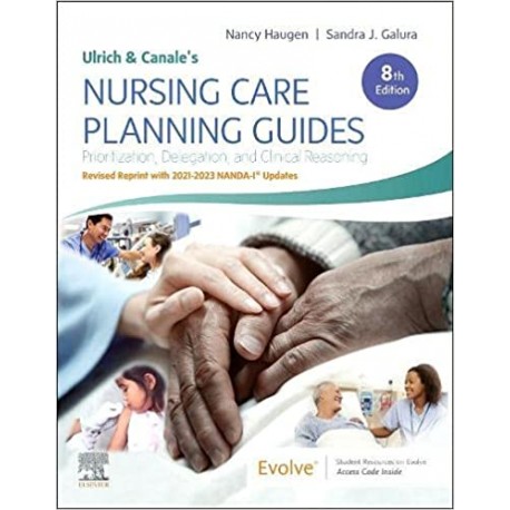 Ulrich & Canale’s Nursing Care Planning Guides, 8th Edition Revised Reprint with 2021-2023 NANDA-I® Updates, 8th Edition