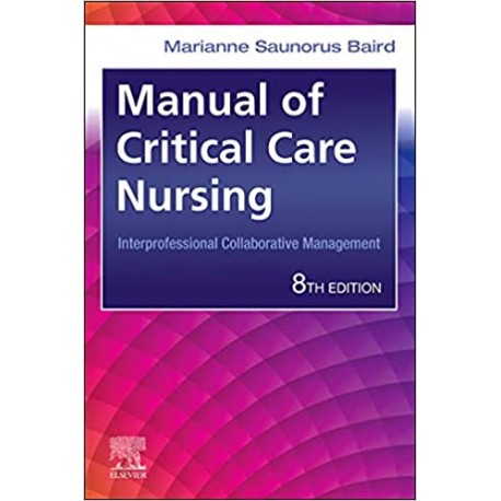 Manual of Critical Care Nursing: Interprofessional Collaborative Management 8th Edition