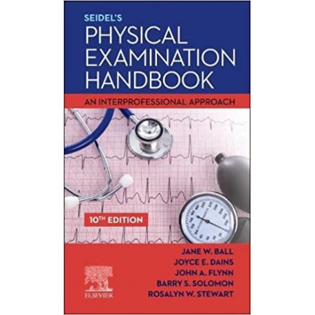 Seidel's Physical Examination Handbook: An Interprofessional Approach 10th Edition