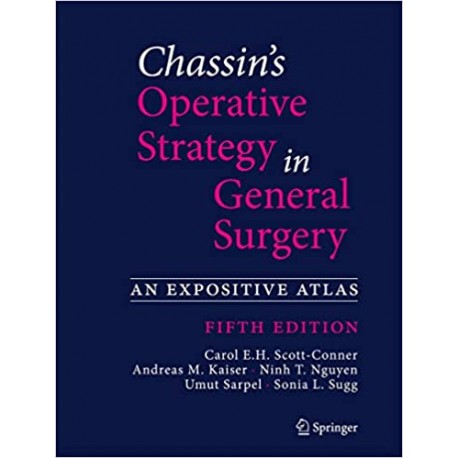 Chassin's Operative Strategy in General Surgery: An Expositive Atlas 5th Edition