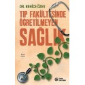 Tıp Fakültesinde Öğretilmeyen Sağlık