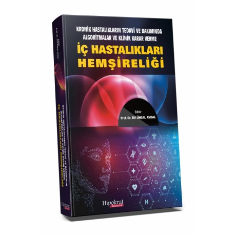 Kronik Hastalıkların Tedavi ve Bakımında Algoritmalar ve Klinik Karar Verme İç Hastalıkları Hemşireliği