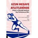 Uzun Mesafe Atletlerinde Bilişsel ve Psikolojik Faktörlerin Koşu Performansına Etkisi