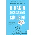 Bırakın Çocuklarınız Sıkılsın!