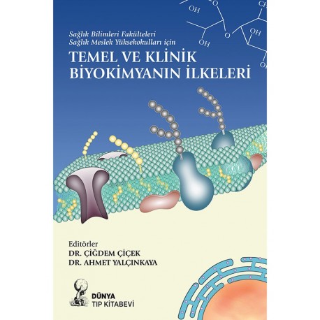 Temel ve Klinik Biyokimyanın İlkeleri (Sağlık Bilimleri Fakülteleri Sağlık Meslek Yüksekokulları için)