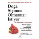 Doğa Şişman Olmamızı İstiyor