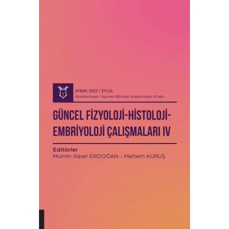 Güncel Fizyoloji-Histoloji-Embriyoloji Çalışmaları IV ( AYBAK 2022 Eylül )