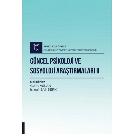 Güncel Psikoloji ve Sosyoloji Araştırmaları II ( AYBAK 2022 Eylül )