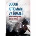 Çocuk İstismarı ve İhmali: Pediatri Hemşireleri için Bir Rehber