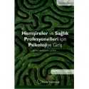 Hemşireler ve Sağlık Profesyonelleri için Psikolojiye Giriş