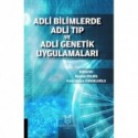 Adli Bilimlerde Adli Tip Ve Adli Genetik Uygulamaları