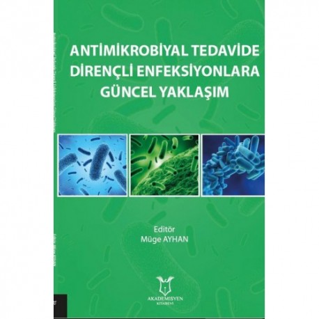 Antimikrobiyal Tedavide Dirençli Enfeksiyonlara Güncel Yaklaşım