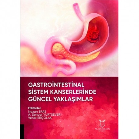 Gastrointestinal Sistem Kanserlerinde Güncel Yaklaşımlar