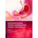 Gastrointestinal Sistem Kanserlerinde Güncel Yaklaşımlar