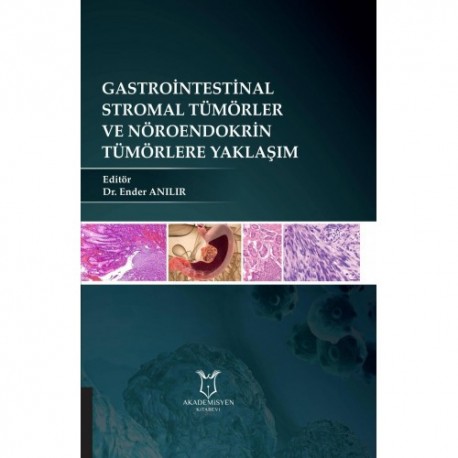 Gastrointestinal Stromal Tümörler ve Nöroendokrin Tümörlere Yaklaşım