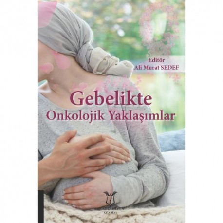 Gebelikte Onkolojik Yaklaşımlar