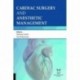 Cardiac Surgery and Anesthetic Management