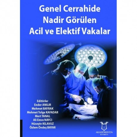 Genel Cerrahide Nadir Görülen Acil ve Elektif Vakalar