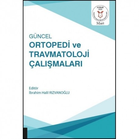 Güncel Ortopedi ve Travmatoloji Çalışmaları ( AYBAK 2020 Mart )